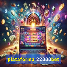 plataforma 22888bet